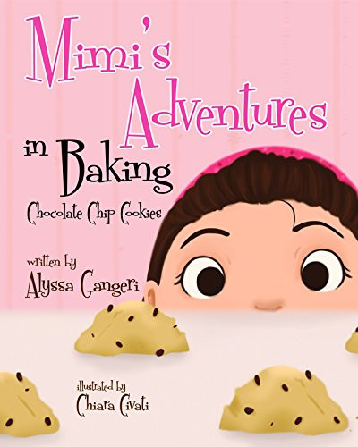 Cover of Mimi's Adventures in Baking Chocolate Chip Cookies