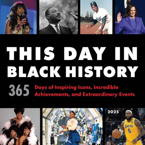 Cover of 2025 This Day in Black History Wall Calendar: 365 Days of Inspiring Icons, Incredible Achievements, and Extraordinary Events