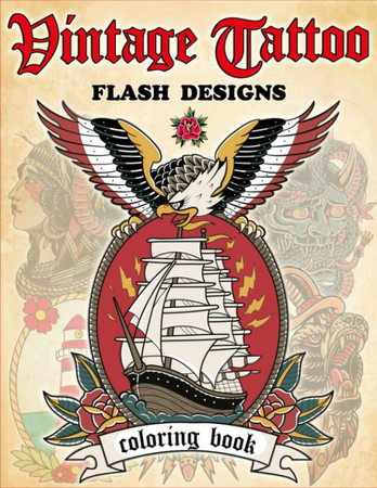 Cover of Vintage Tattoo Flash Coloring Book: Stress-Relieving Traditional Tattoo Designs for Adults and Teens - Nautical Tattoos, Animals, Skulls, and More!