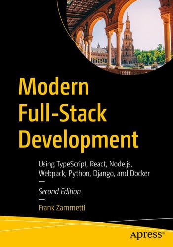 Cover of Modern Full-stack Development: Using TypeScript, React, Node. Js, Webpack, Python, Django, and Docker