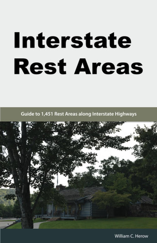 Cover of Interstate Rest Areas: Guide to 1,451 Rest Areas Along Interstate Highways