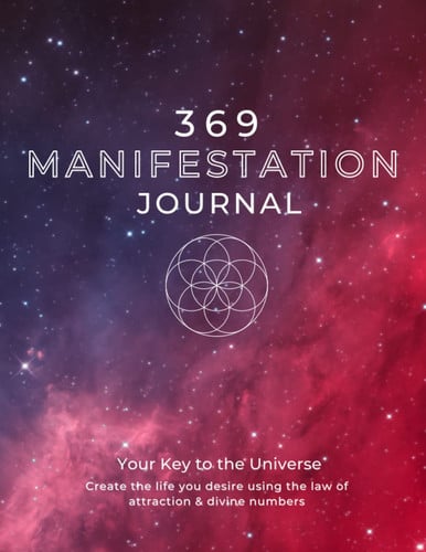 Cover of 369 Manifestation Journal: A Guided Manifestation Journal Using Affirmations, the Law of Attraction, and Divine Numbers to Manifest Anything You Desire - 90 Days