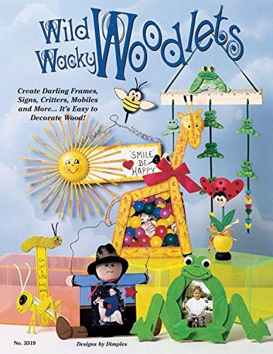 Cover of Wild Wacky Woodlets Create Darling Frames, Signs, Critters, Mobiles and More - It's Easy to Decorate Wood
