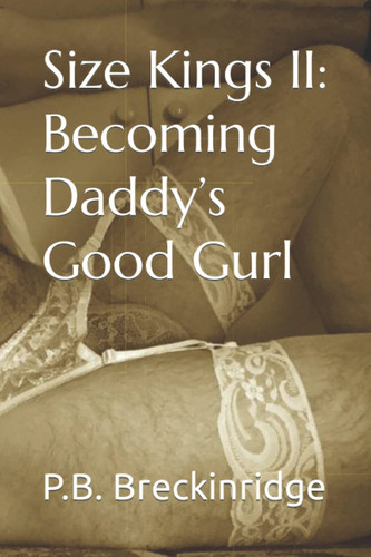 Cover of Size Kings II: Becoming Daddy’s Good Gurl