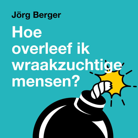 Cover of Hoe Overleef Ik Wraakzuchtige Mensen