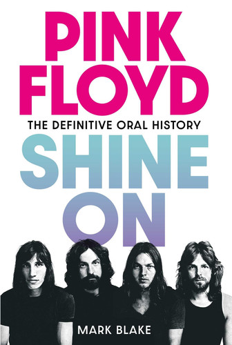 Cover of Pink Floyd: Shine On: The Definitive Oral History