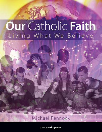 Cover of Our Catholic Faith: Living What We Believe