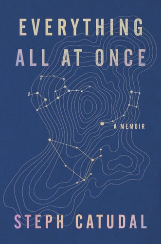 Cover of Everything All at Once: A Memoir