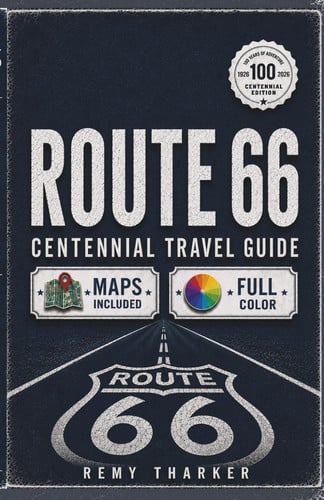 Cover of Route 66: The Complete Centennial Travel Guide to the Mother Road: Road Trip Planner With Full-Color Maps, Mile-by-Mile Routes, Day-by-Day Itineraries, Hidden Gems, Legendary Diners & Vintage Motels