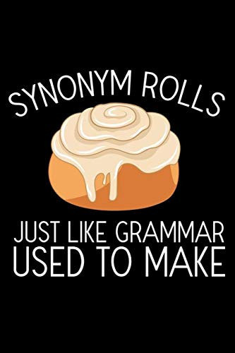 Cover of Synonym Rolls Just Like Grammar Used To Make Funny English Composition Notebook, Cinnamon Buns, Draw and Write, Gag School Activity & Exercise Book For Students, Teachers