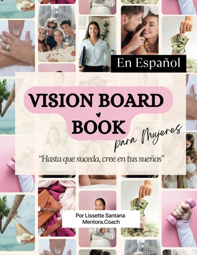 Cover of Vision Board Book En Español: Hasta Que Suceda: Cree En Tus Sueños (Spanish Edition)