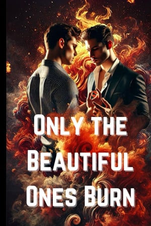 Cover of Only the Beautiful Ones Burn