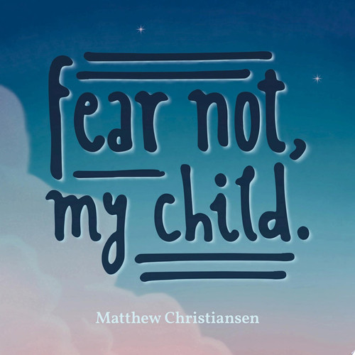 Cover of Fear Not, My Child.
