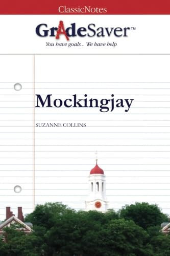 Cover of GradeSaver (TM) ClassicNotes: Mockingjay
