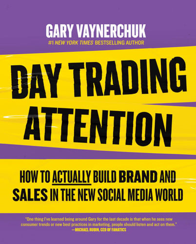 Cover of Day Trading Attention: How to Actually Build Brand and Sales in the New Social Media World