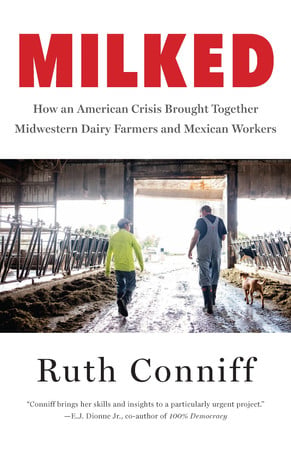Cover of Milked: How an American Crisis Brought Together Midwestern Dairy Farmers and Mexican Workers