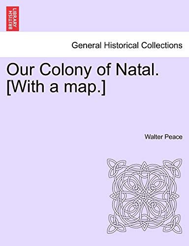 Cover of Our Colony of Natal. [With a Map.]