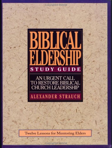 Cover of Study Guide to Biblical Eldership Twelve Lessons for Mentoring Men to Eldership