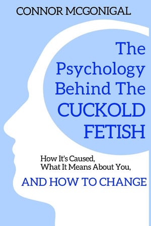 Cover of Psychology Behind the Cuckold Fetish