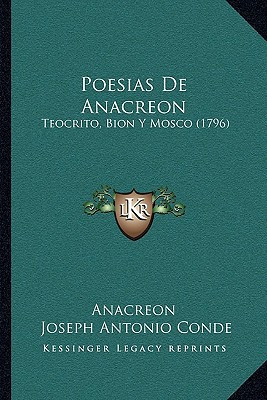 Cover of Poesias De Anacreon: Teocrito, Bion Y Mosco (1796) (Spanish Edition)