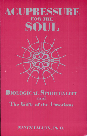 Cover of Acupressure for the Soul: How to Awaken Biological Spirituality and the Gifts of the Emotions