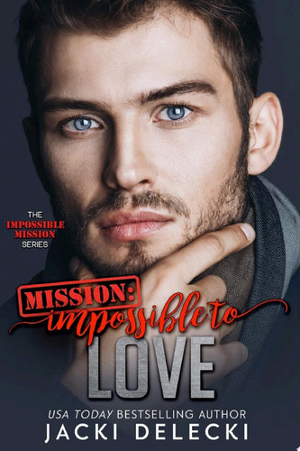 Cover of Mission: Impossible to Love (Impossible Mission #3)