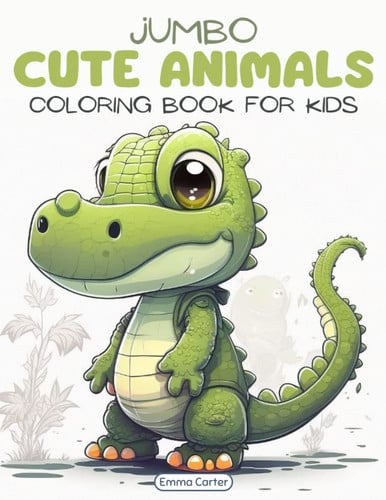 Cover of Jumbo Cute Animals Coloring Book for Kids (Cute Animal Coloring Books By Emma Carter)