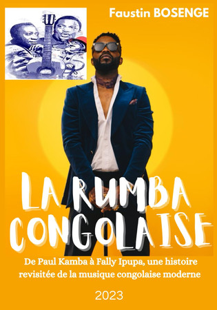 Cover of LA RUMBA CONGOLAISE: De Paul Kamba à Fally Ipupa, Une Histoire Revisitée De La Musique Congolaise Moderne Livre - Broché (French Edition)