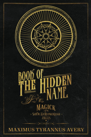 Cover of Book of the Hidden Name - Magick of the Shem HaMephorash Angels