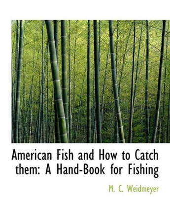 Cover of American Fish and How to Catch Them: A Hand-book for Fishing