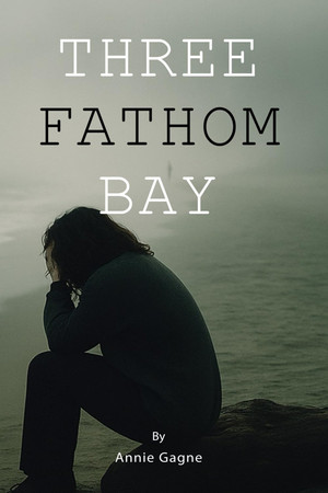 Cover of Three Fathom Bay: The Secrets of a Little Town