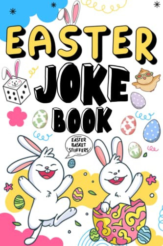 Cover of Easter Basket Stuffers: Easter Joke Book: Interactive Jokes For Kids, Teens, Boys and Girls | Easter Gifts