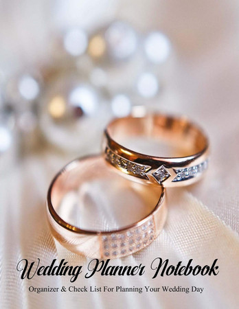Cover of Wedding Planner Notebook The Best Wedding Planner Book and Organizer With Planning Checklists to Do Before You Say I Do! Wedding Rings on a Silver and Apricot Glossy Cover