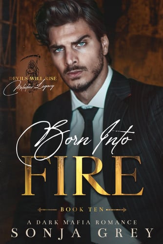 Cover of Born Into Fire: A Dark Mafia Romance (Devils Will Rise: Melnikov Legacy)
