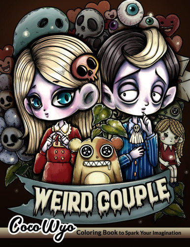 Cover of Weird Couple: Coloring Book Features Spooky Adorable Characters, Cute Love Story and More for Stress Relief & Relaxation