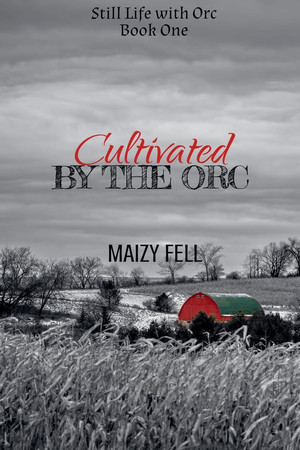 Cover of Cultivated by the Orc (Still Life With Orc)