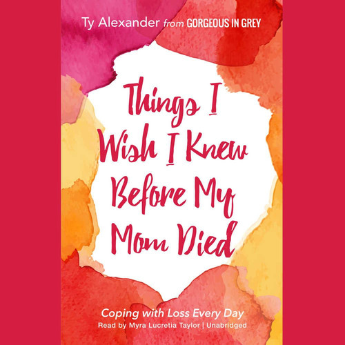 Cover of Things I Wish I Knew Before My Mom Died Lib/E: Coping With Loss Every Day