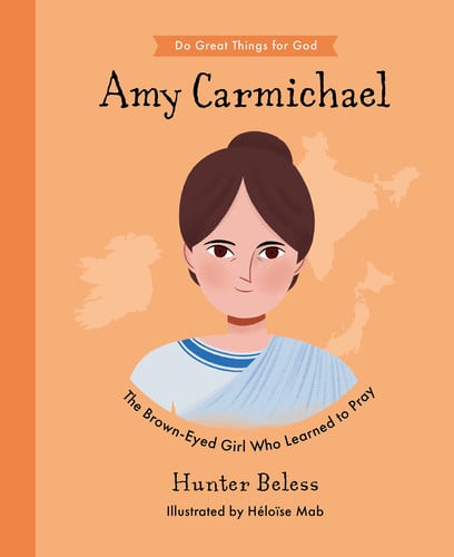 Cover of Amy Carmichael: The Brown-eyed Girl Who Learned to Pray