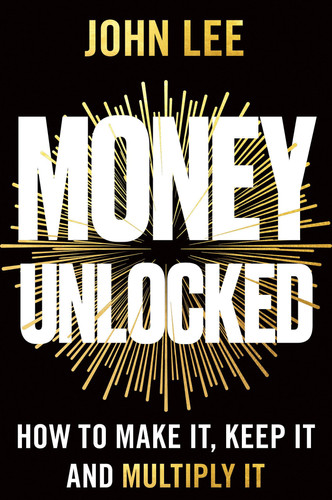 Cover of Money Unlocked How to Make It, Keep It and Multiply It