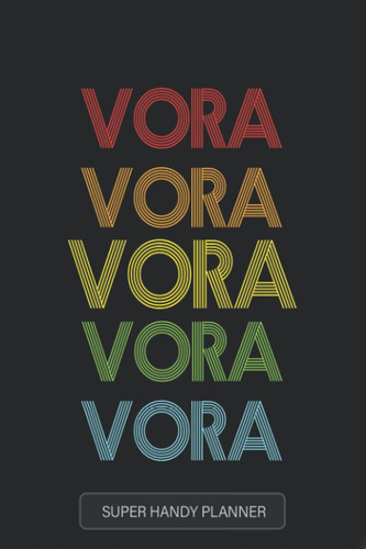 Cover of Vora: Vora Name Custom Gift Planner Calendar Notebook Journal