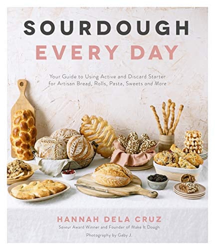 Cover of Sourdough Every Day: Your Guide to Using Active and Discard Starter for Artisan Bread, Rolls, Pasta, Sweets and More