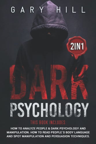 Cover of Dark Psychology 2 in 1: This Book Includes: How To Analyze People & Dark Psychology and Manipulation. How to Read People's Body Language and Spot Manipulation and Persuasion Techniques.