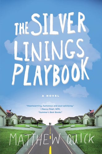 Cover of The Silver Linings Playbook A Novel