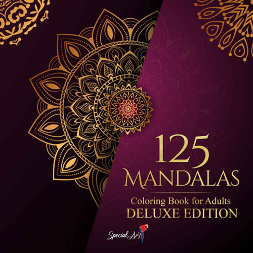 Cover of 125 Mandalas: An Adult Coloring Book With More Than 125 Beautiful Mandalas for Stress Relief and Relaxation (Deluxe Edition) (Mandalas Coloring Books Collection)