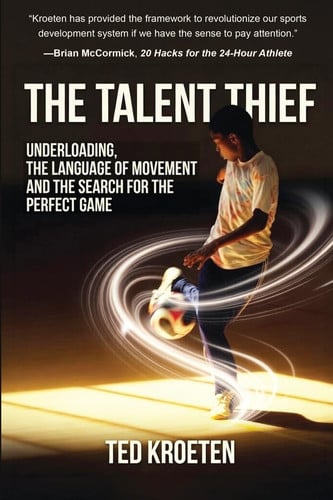 Cover of The Talent Thief: Underloading, the Language of Movement, and the Search for the Perfect Game