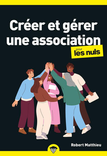 Cover of Créer Et Gérer Une Association Pour Les Nuls