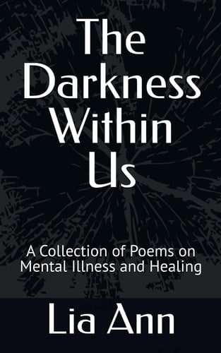 Cover of The Darkness Within Us - A Collection of Poems on Mental Illness and Healing