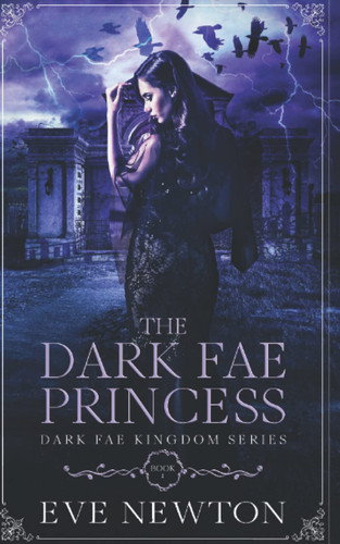 Cover of The Dark Fae Princess: Dark Fae Kingdom, Book 1: A Dark Fae Reverse Harem Fantasy