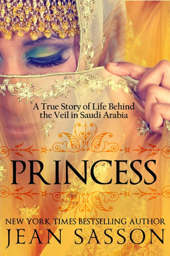 Cover of Princess: A True Story of Life Behind the Veil in Saudi Arabia