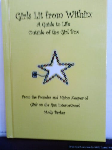 Cover of Girls Lit From Within: A Guide to Life Outside the Girl Box